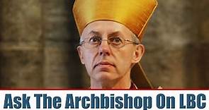 Ask The Archbishop: Justin Welby Live On LBC