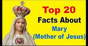 Mary Mother of Jesus - Facts