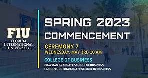 FIU Spring 2023 Commencement Ceremony #7 | Wednesday, May 3rd, 2023 – 10:00 a.m.