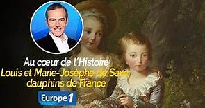 Au cœur de l'histoire: Louis et Marie-Josèphe de Saxe, dauphins de France (Franck Ferrand)
