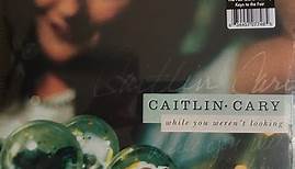 Caitlin Cary - While You Weren't Looking