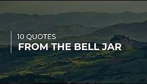 10 Quotes from The Bell Jar | Quotes for Pictures | Super Quotes