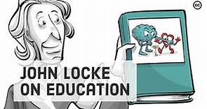 John Locke: Educating Clearly Thinking Minds