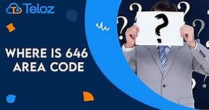 Where Is 646 Area Code: Get to Know the 646 Area Code With Teloz