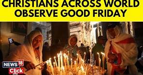 Good Friday 2024: Know The Significance And Why Christians Observe It | Christian Community | N18V