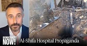 Jeremy Scahill: Israel's "Lethal Lie" About Al-Shifa Hospital as Hamas Base Was Co-Signed by Biden