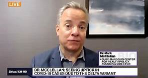 Former FDA Commissioner McClellan on the Uptick in Covid-19 Cases - 7/27/2021