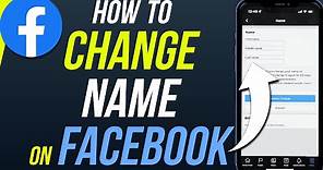How To Change Your Name On Facebook