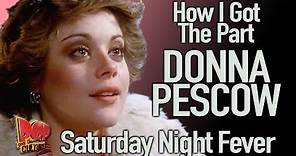 Donna Pescow How I Got The Part Saturday Night Fever