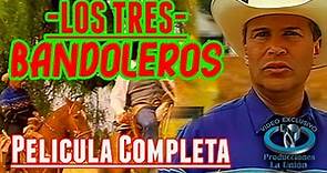 ""Los Tres Bandoleros"" Película Completa Remasterizada
