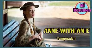 Anne With An E | Temporada 1|Resumen