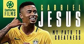 Gabriel Jesus documentary | My Path To Greatness