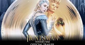 The Huntsman: Winter's War - Official Trailer (HD)