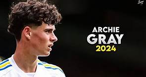 Archie Gray 2024 - Beast in The making - Amazing Skills, Assists & Goals | HD