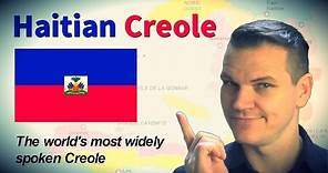 Haitian Creole - The World's Most Widely Spoken Creole Language