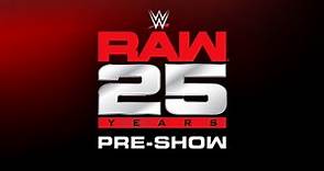 RAW 25 Pre-Show: Jan. 22, 2018