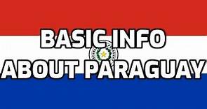 Paraguay | Basic Information | Everyone Must Know
