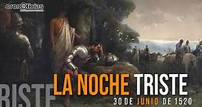 Cápsula: La historia de la Noche Triste de Hernán Cortés