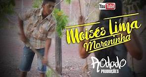 Moisés Lima - Moreninha (vídeo clipe Oficial - Rodado Produções)