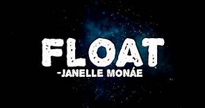 Janelle Monáe - Float (Lyrics) feat Seun Kuti & Egypt 80