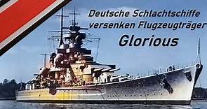 Schlachtschiff Scharnhorst und Gneisenau versenken Flugzeugträger Glorious 8.Juni 1940-Dokumentation