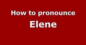How to pronounce Elene (Greek/Greece) - PronounceNames.com