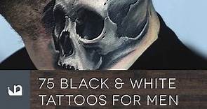 75 Black And White Tattoos For Men