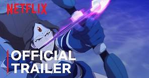 DOTA: Dragon’s Blood | Official Trailer | Netflix