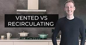 Vented vs Recirculating Cooker Hoods | Pros, Cons & Advice
