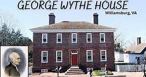 Visit to the GEORGE WYTHE HOUSE (Williamsburg, VA)