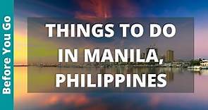 Manila Philippines Travel Guide: 15 BEST Things To Do In Manila