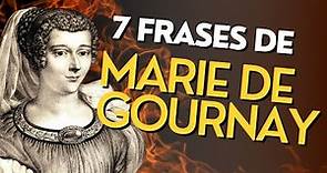 7 Frases de Marie de Gournay