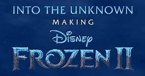 Into the Unknown: Making Frozen 2 | Streaming June 26 | Disney