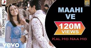 Maahi Ve Full Video - Kal Ho Naa Ho|Shah Rukh Khan|Saif Ali|Preity|Udit Narayan|Karan J