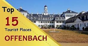 "OFFENBACH" Top 15 Tourist Places | Offenbach Tourism | GERMANY