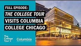 Full Episode | The College Tour - Columbia College Chicago