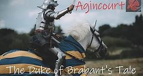 The Battle of Agincourt - The Duke of Brabant's Tale