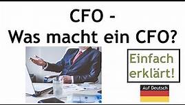 CFO - Was macht ein CFO bei einer Firma? Einfache Erklärung auf deutsch