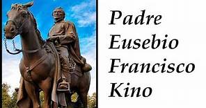Padre Eusebio Francisco Kino, documental
