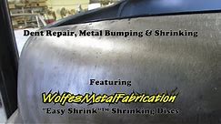 Dent Repair, Metal Bumping & Shrinking with a Wolfes Metal Fabrication "Easy Shrink"™ Shrinking Disc