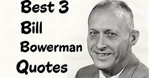Best 3 Bill Bowerman Quotes -The American track & field coach & co-founder of Nike