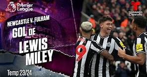 Goal Lewis Miley - Newcastle v. Fulham 23-24 | Premier League | Telemundo Deportes