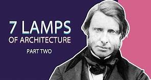 The Seven Lamps of Architecture: Power & Beauty - John Ruskin