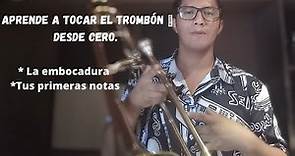 Clases de trombón para principiantes 😱 ( La embocadura, tus primeras notas) 1ra parte.