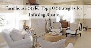 Farmhouse Style: Top 10 Strategies for Infusing Rustic