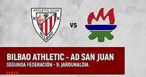 🔴 LIVE | Bilbao Athletic vs AD San Juan | 2ª Federación 2023-24 I 9. jardunaldia