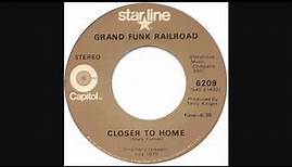 Grand Funk Railroad - Closer To Home (1970 Single Version)