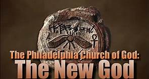 The New God of The Philadelphia Church of God