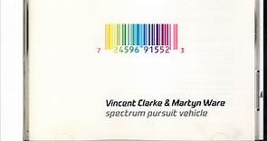Vincent Clarke & Martyn Ware - Spectrum Pursuit Vehicle