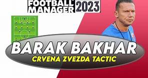BARAK BAKHAR Tactics at Crvena Zvezda | FM23